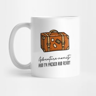 adventure awaits and Im ready to go Mug